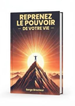 Reprenez le pouvoir de votre vie